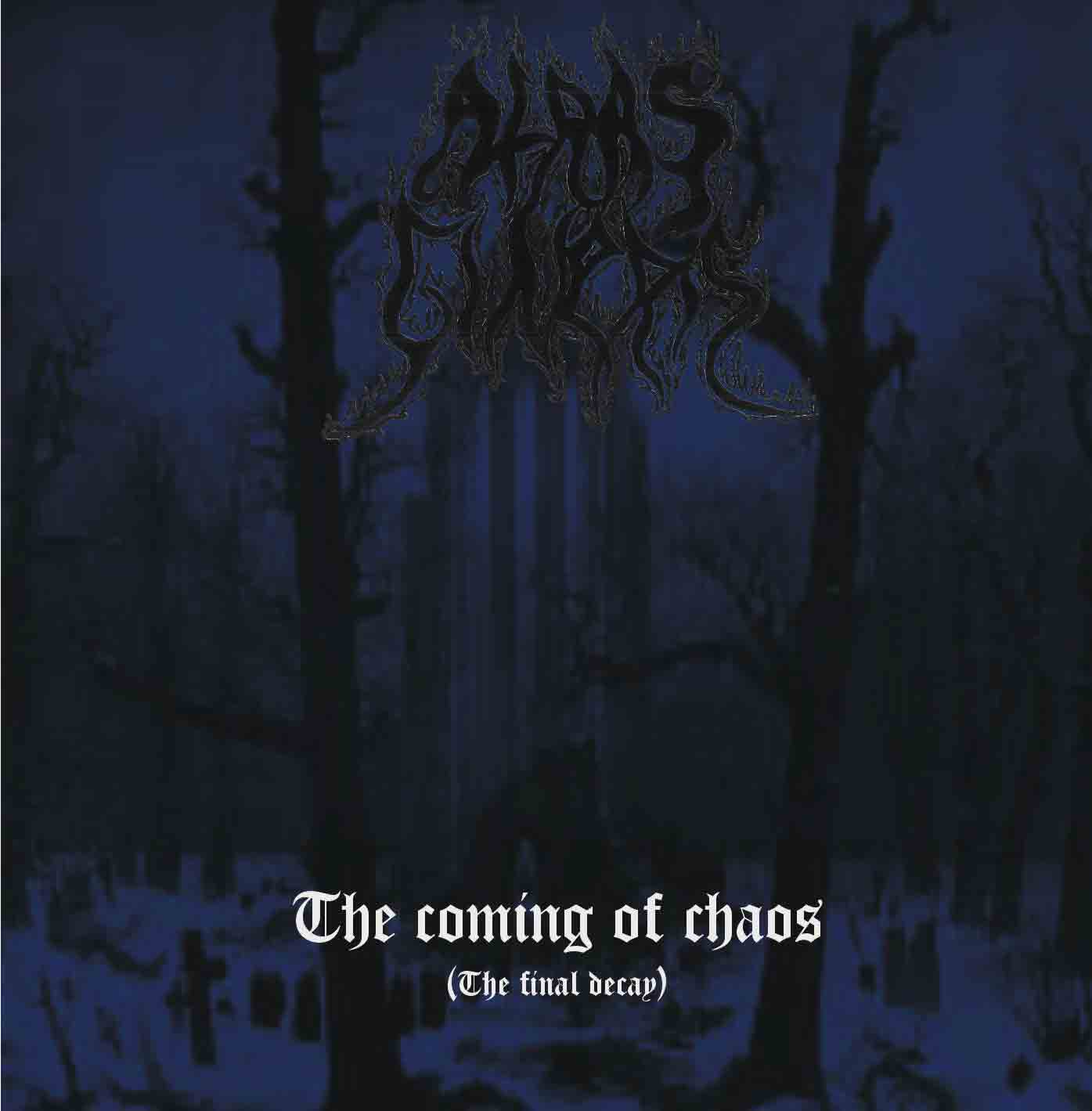 The Coming Of Chaos (The Final Decay)