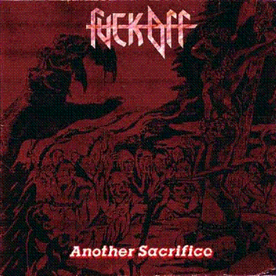 Fuck Off Another Sacrifice 94
