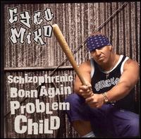 Schizophrenic Born Again Problem Child