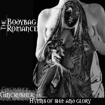 Gincrusher: Hymns of Shit and Glory